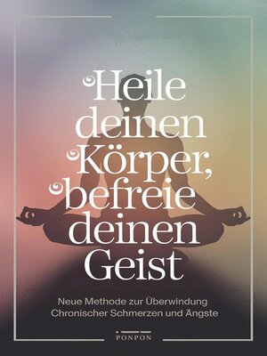 cover image of Heile deinen Körper, befreie deinen Geist